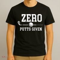 Zero Putts Given Golfer Golf Player Jokes Funny Golf T-Shirt thumb 3