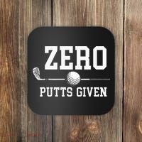 Zero Putts Given Golfer Golf Player Jokes Funny Golf Coaster thumb 0