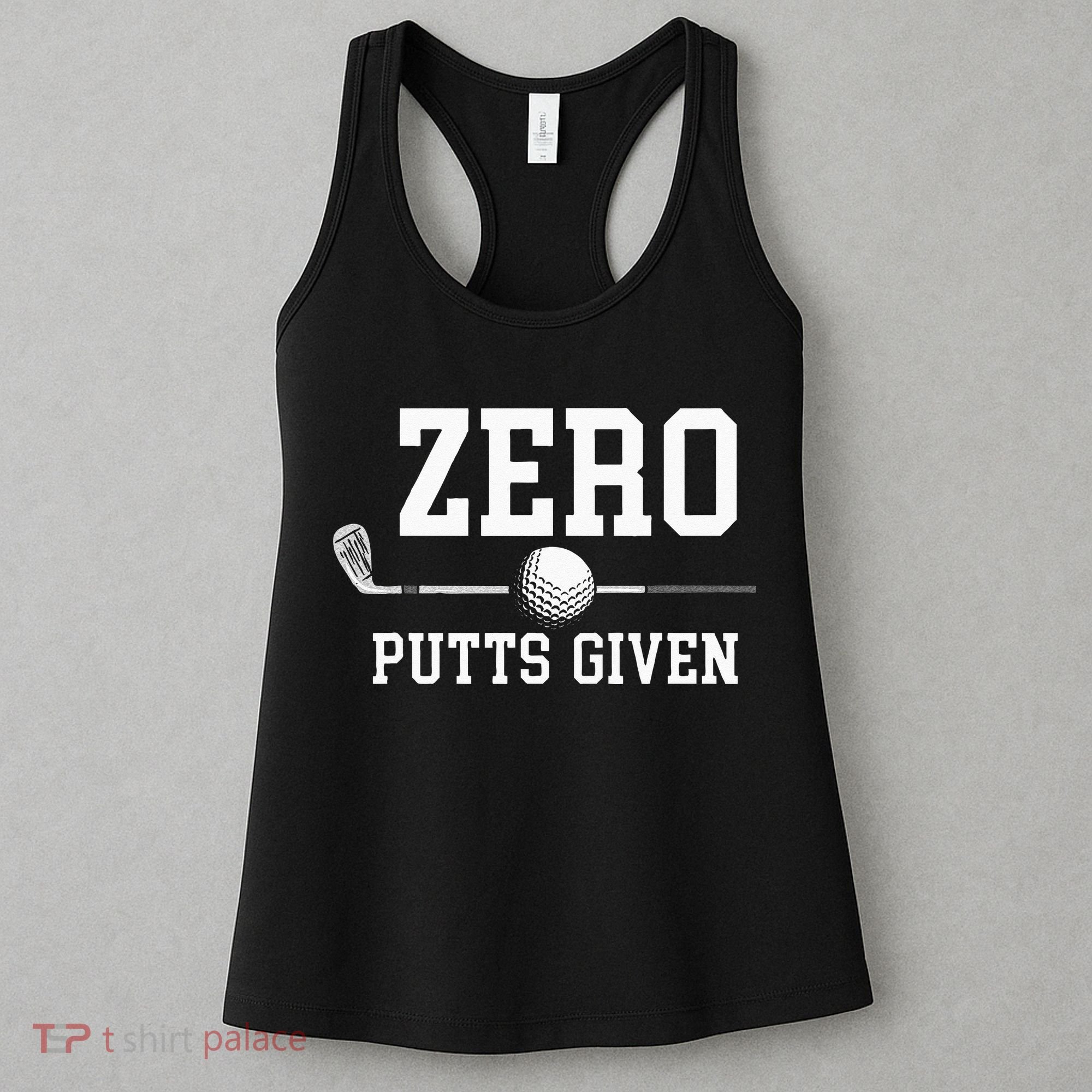 Zero Putts Given Golfer Golf Player Jokes Funny Golf Women's Tank Top