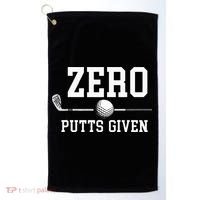 Zero Putts Given Golfer Golf Player Jokes Funny Golf Golf Towel thumb 0