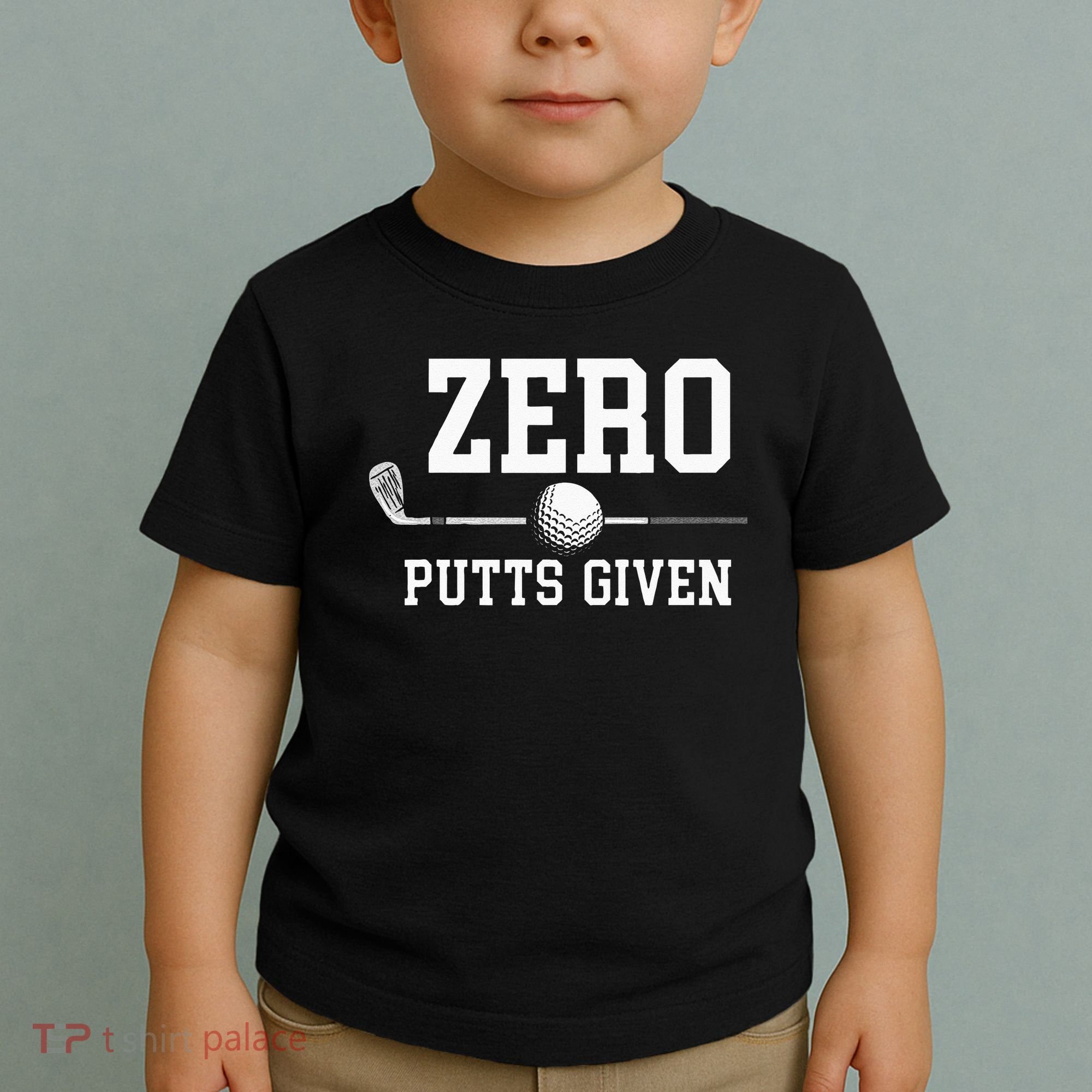 Zero Putts Given Golfer Golf Player Jokes Funny Golf Toddler T-Shirt