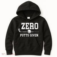 Zero Putts Given Golfer Golf Player Jokes Funny Golf Kids Hoodie thumb 0