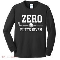 Zero Putts Given Golfer Golf Player Jokes Funny Golf Kids Long Sleeve Shirt thumb 0