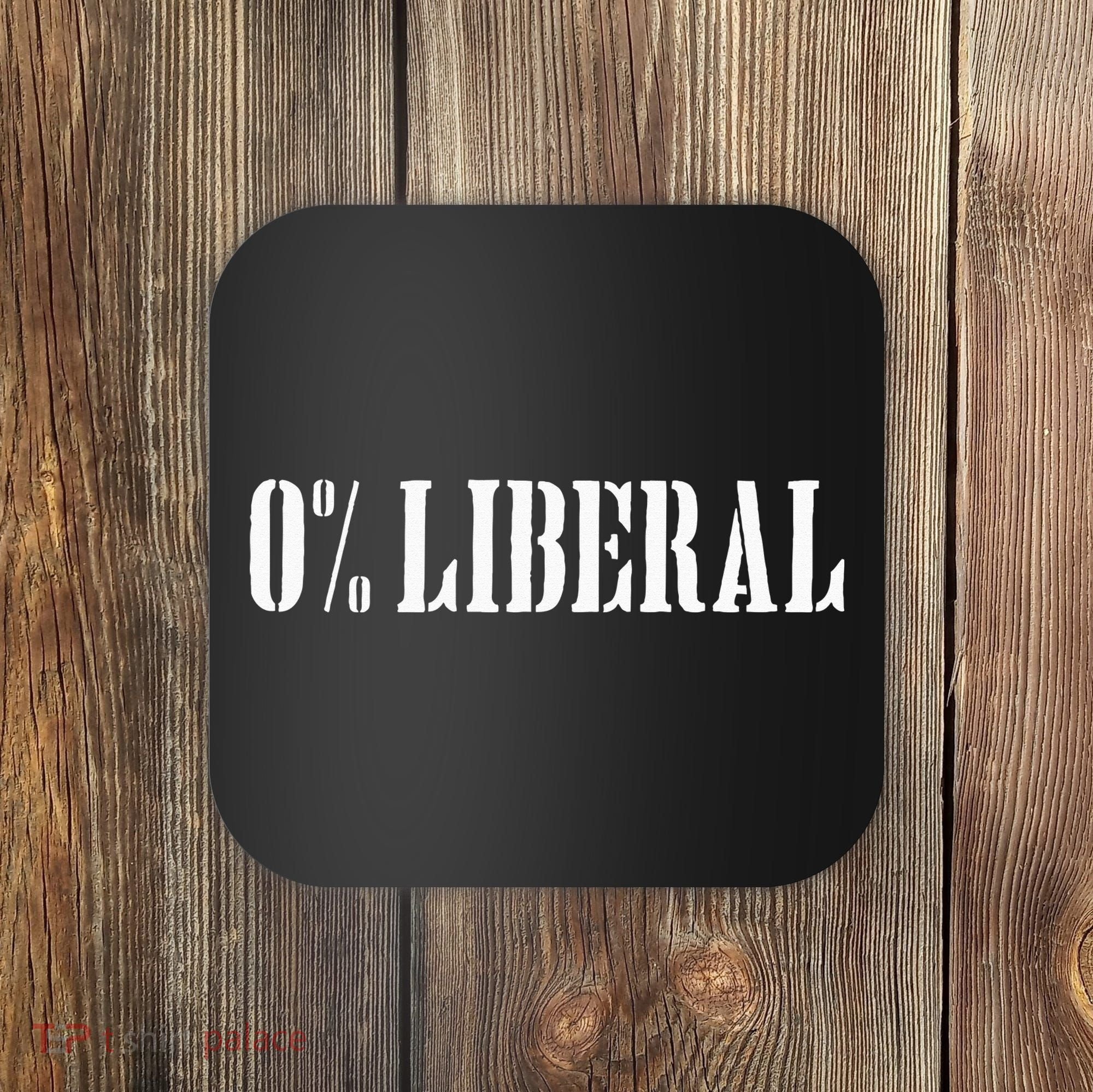 Zero Percent Liberal 0 Liberal Coaster