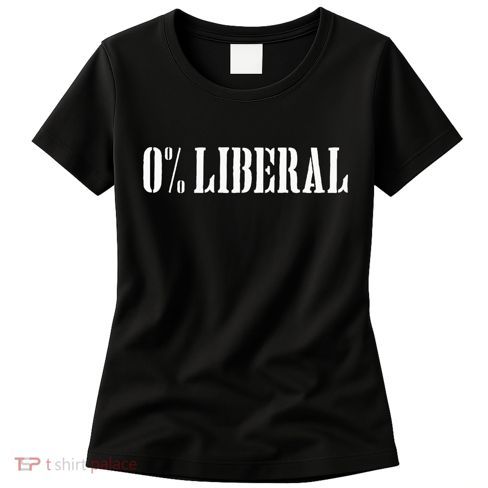 Zero Percent Liberal 0 Liberal Women's T-Shirt