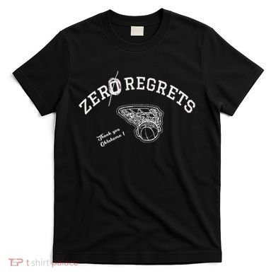 Zero Regrets Thank You Oklahoma T-Shirt