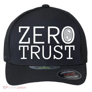 Zero Trust Cyber Security Hacking Programmer Developer Funny Gift Flexfit Unipanel Trucker Cap