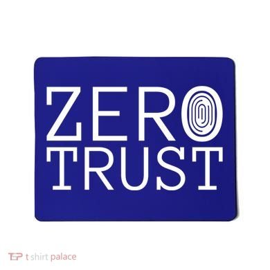 Zero Trust Cyber Security Hacking Programmer Developer Funny Gift Mousepad