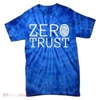 Zero Trust Cyber Security Hacking Programmer Developer Funny Gift Tie-Dye T-Shirt thumb 0