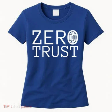 Zero Trust Cyber Security Hacking Programmer Developer Funny Gift Women's T-Shirt