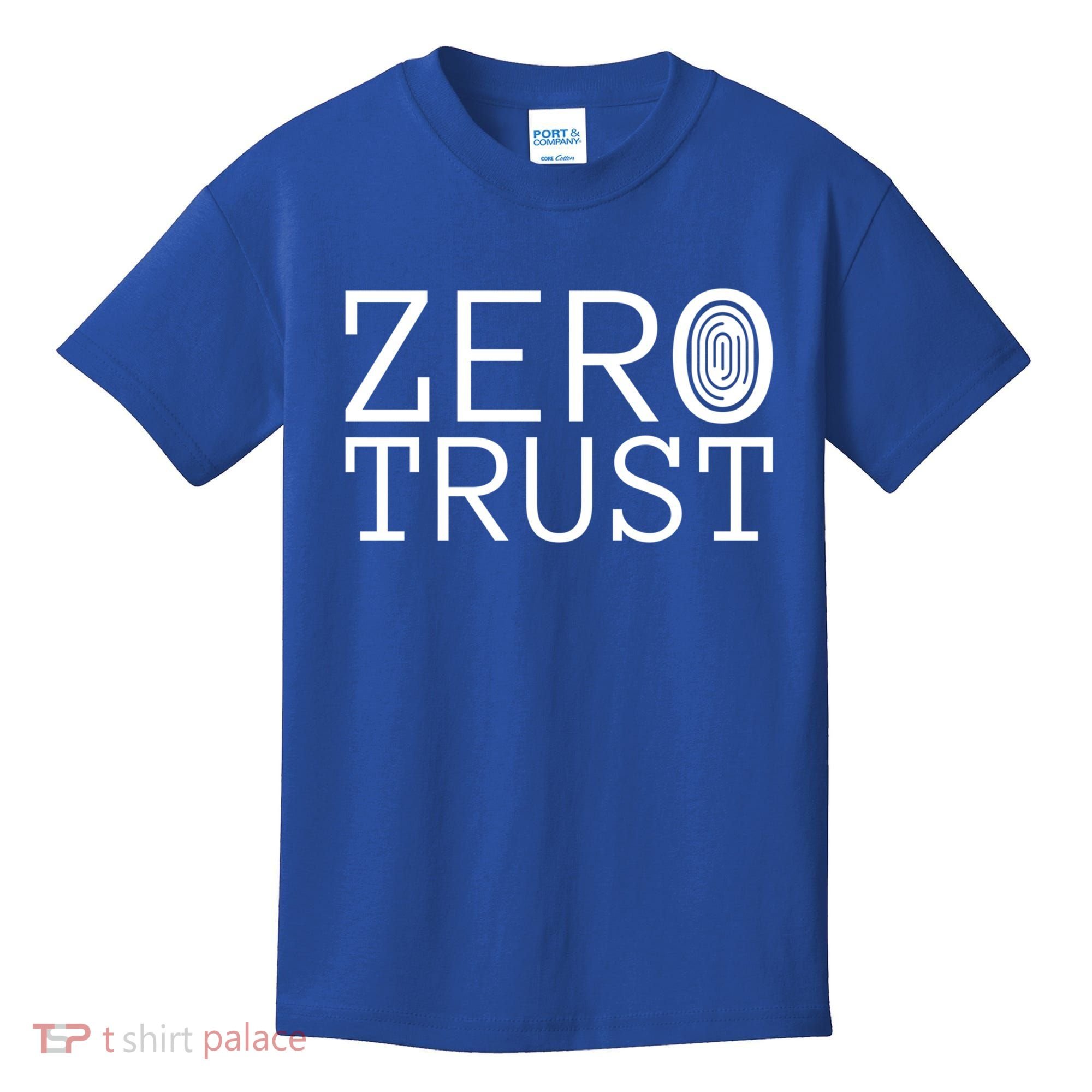 Zero Trust Cyber Security Hacking Programmer Developer Funny Gift Kids T-Shirt