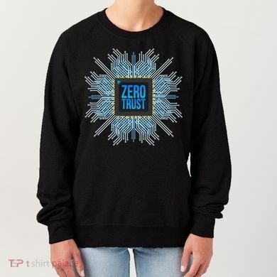 Zero Trust Cyber Security Hacking Programmer Developer Funny Gift Women's Sweatshirt