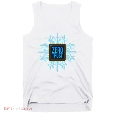 Zero Trust Cyber Security Hacking Programmer Developer Funny Gift Tank Top