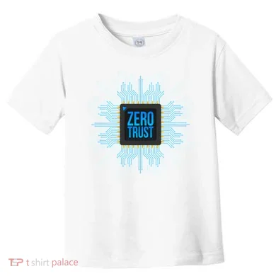 Zero Trust Cyber Security Hacking Programmer Developer Funny Gift Toddler T-Shirt