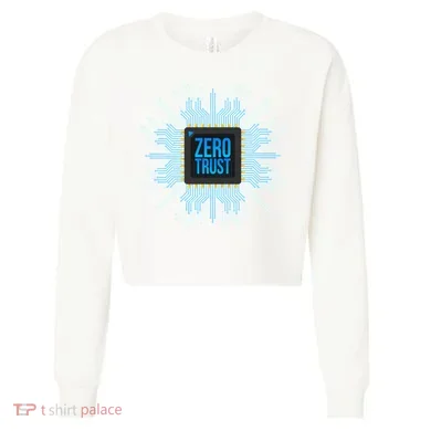 Zero Trust Cyber Security Hacking Programmer Developer Funny Gift Cropped Pullover Crew