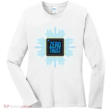 Zero Trust Cyber Security Hacking Programmer Developer Funny Gift Women's Long Sleeve Shirt