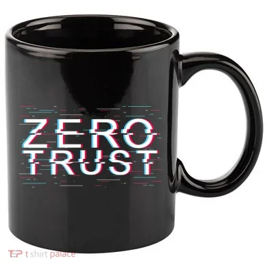 Zero Trust Developer It Cyber Security Hacking Programmer Gift 11oz C Handle Ceramic Mug