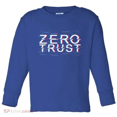 Zero Trust Developer It Cyber Security Hacking Programmer Gift Toddler Long Sleeve