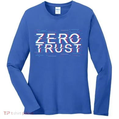 Zero Trust Developer It Cyber Security Hacking Programmer Gift Women's Long Sleeve Shirt