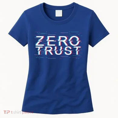 Zero Trust Developer It Cyber Security Hacking Programmer Gift Women's T-Shirt