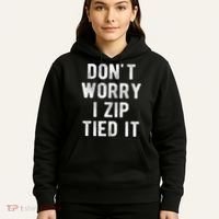 Zip Tie DonT Worry I Zip Tied It Funny Car Guy Hoodie thumb 5