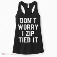 Zip Tie DonT Worry I Zip Tied It Funny Car Guy Women's Tank Top thumb 0