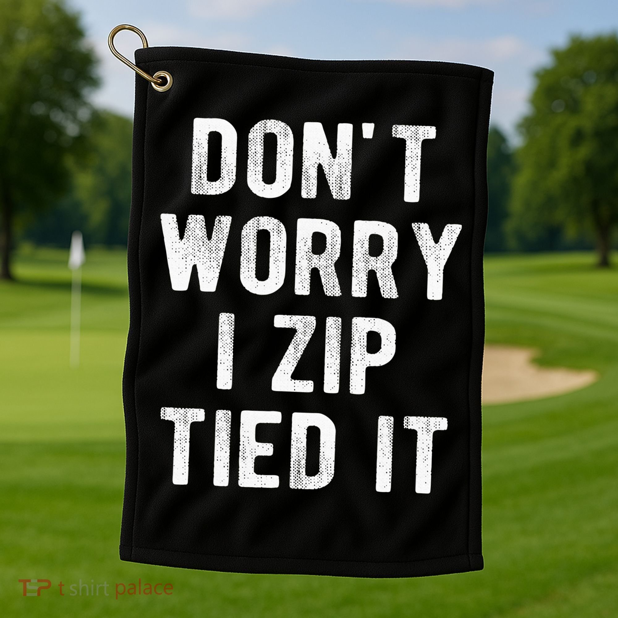Zip Tie DonT Worry I Zip Tied It Funny Car Guy Golf Towel
