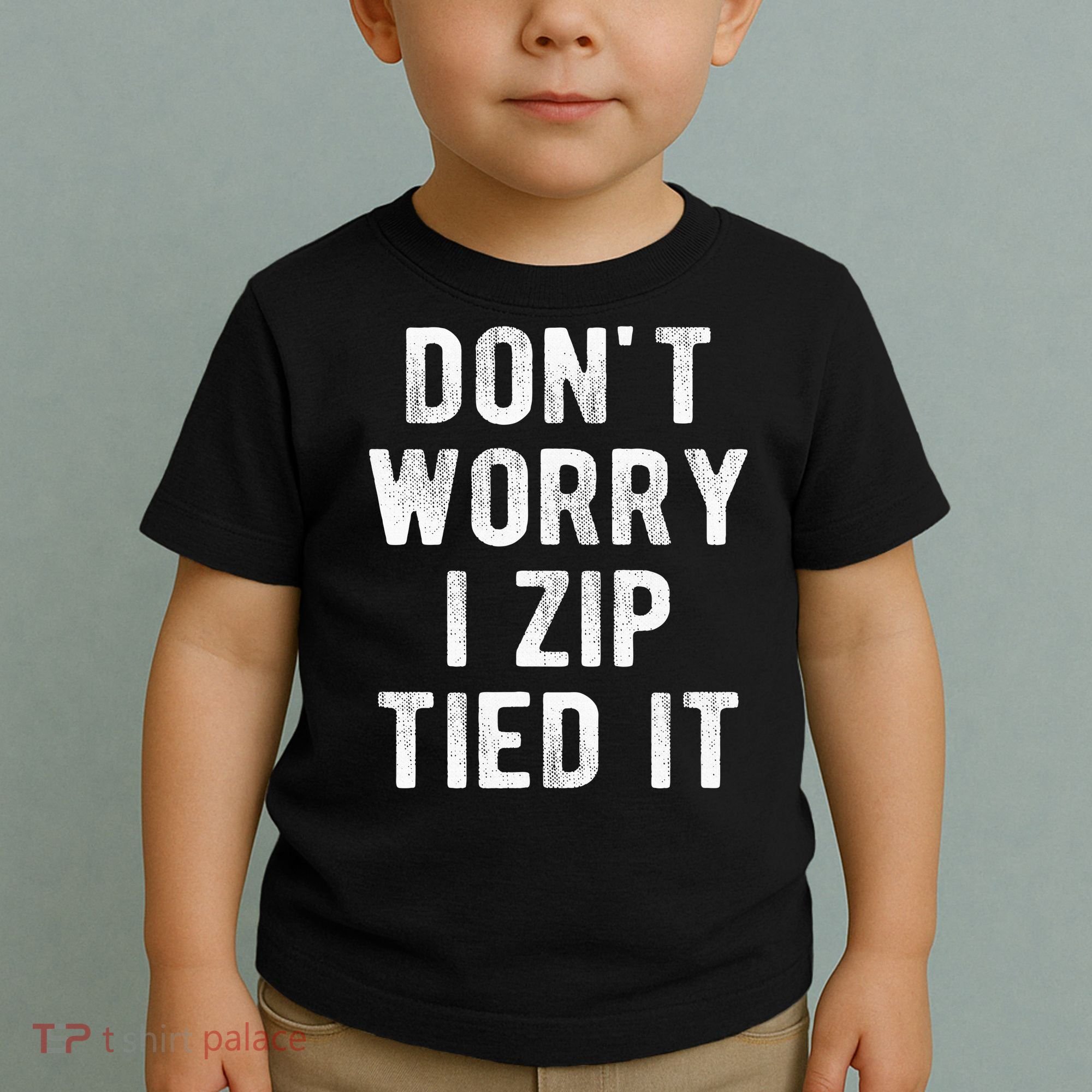 Zip Tie DonT Worry I Zip Tied It Funny Car Guy Toddler T-Shirt