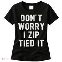 Zip Tie DonT Worry I Zip Tied It Funny Car Guy Women's T-Shirt thumb 0