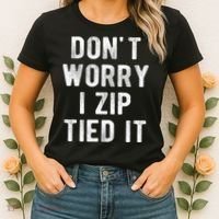 Zip Tie DonT Worry I Zip Tied It Funny Car Guy Women's T-Shirt thumb 2