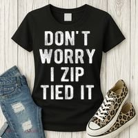 Zip Tie DonT Worry I Zip Tied It Funny Car Guy Women's T-Shirt thumb 3