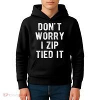 Zip Tie DonT Worry I Zip Tied It Funny Car Guy Kids Hoodie thumb 4