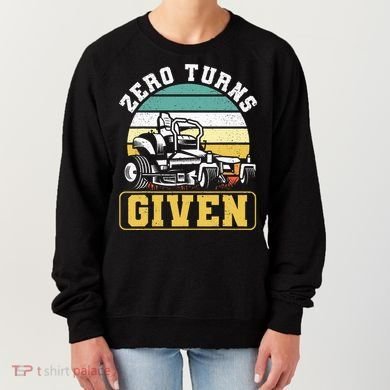 Zero Turns Given Zero Turn Lawn Mower And Mowing Women's Sweatshirt