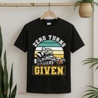 Zero Turns Given Zero Turn Lawn Mower And Mowing T-Shirt thumb 2