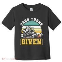 Zero Turns Given Zero Turn Lawn Mower And Mowing Toddler T-Shirt thumb 0