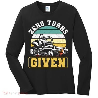 Zero Turns Given Zero Turn Lawn Mower And Mowing Women's Long Sleeve Shirt