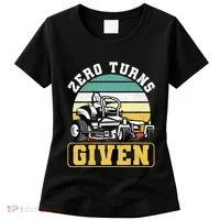 Zero Turns Given Zero Turn Lawn Mower And Mowing Women's T-Shirt thumb 0
