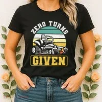 Zero Turns Given Zero Turn Lawn Mower And Mowing Women's T-Shirt thumb 2