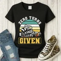 Zero Turns Given Zero Turn Lawn Mower And Mowing Women's T-Shirt thumb 3