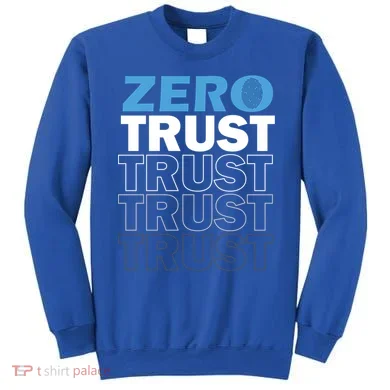 Zero Trust Hacking Cyber Security Programmer Developer Gift Sweatshirt
