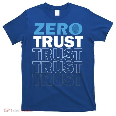 Zero Trust Hacking Cyber Security Programmer Developer Gift T-Shirt