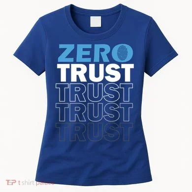Zero Trust Hacking Cyber Security Programmer Developer Gift Women's T-Shirt