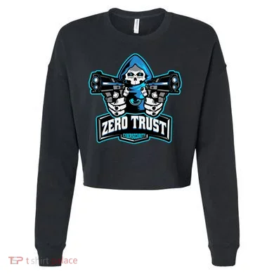 Zero Trust Hacking Cyber Security Developer Programmer Gift Cropped Pullover Crew