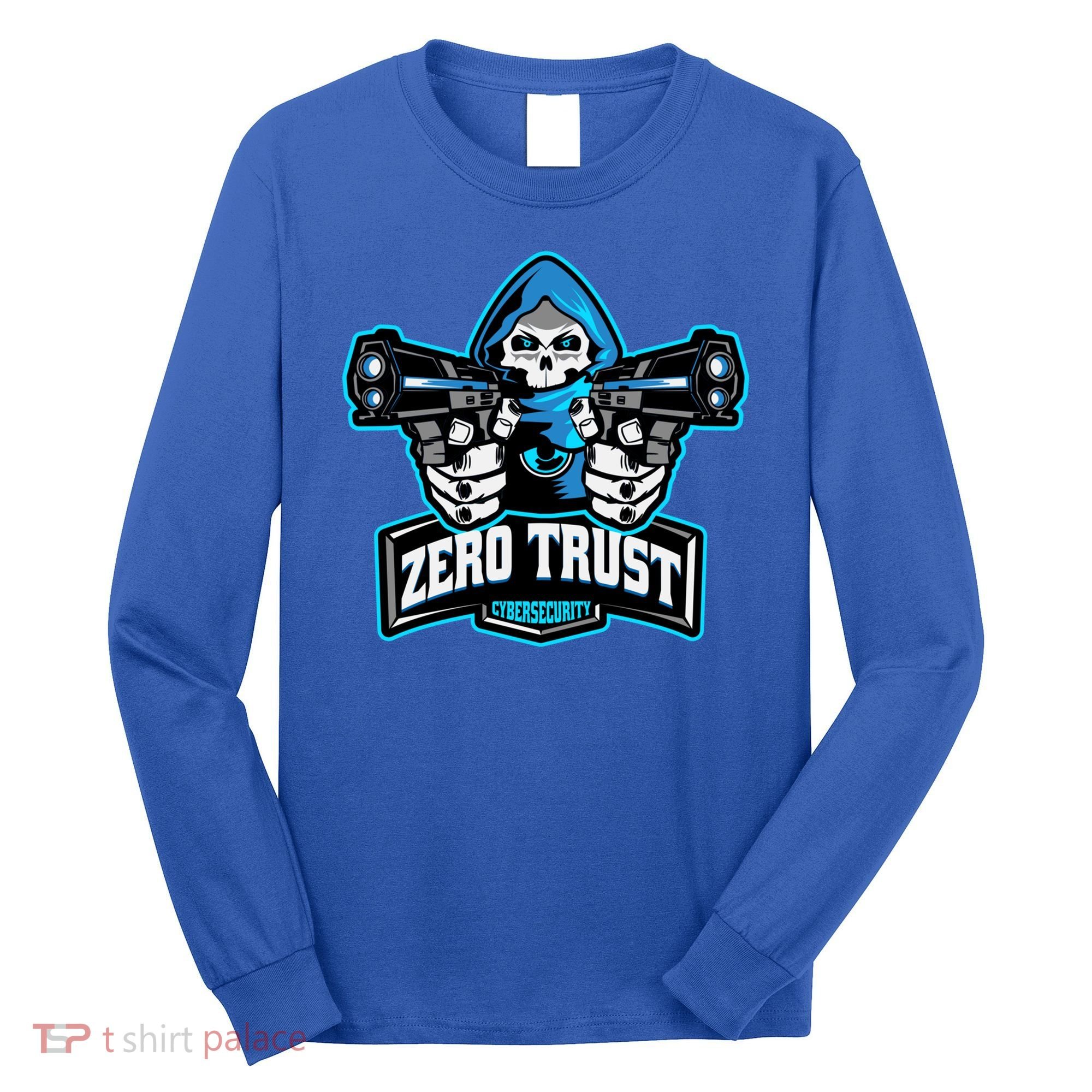 Zero Trust Hacking Cyber Security Developer Programmer Gift Long Sleeve Shirt