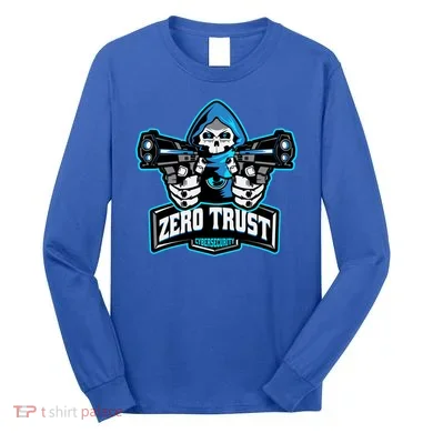 Zero Trust Hacking Cyber Security Developer Programmer Gift Long Sleeve Shirt