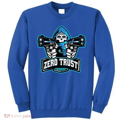 Zero Trust Hacking Cyber Security Developer Programmer Gift Sweatshirt