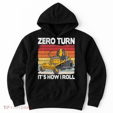 Zero Turn Its How I Roll Landscaping Funny Lawn Mower Hoodie