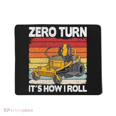 Zero Turn Its How I Roll Landscaping Funny Lawn Mower Mousepad