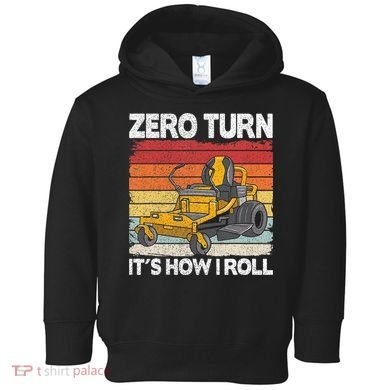 Zero Turn Its How I Roll Landscaping Funny Lawn Mower Toddler Hoodie