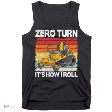 Zero Turn Its How I Roll Landscaping Funny Lawn Mower Tank Top